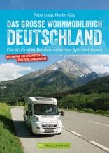 Bruckmann Das große Wohnmobilbuch Deutschland - Die schönsten Routen zwischen Sylt und Alpen