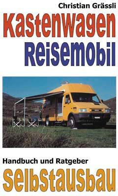 Handbuch Selbstausbau Kastenwagen / Reisemobil