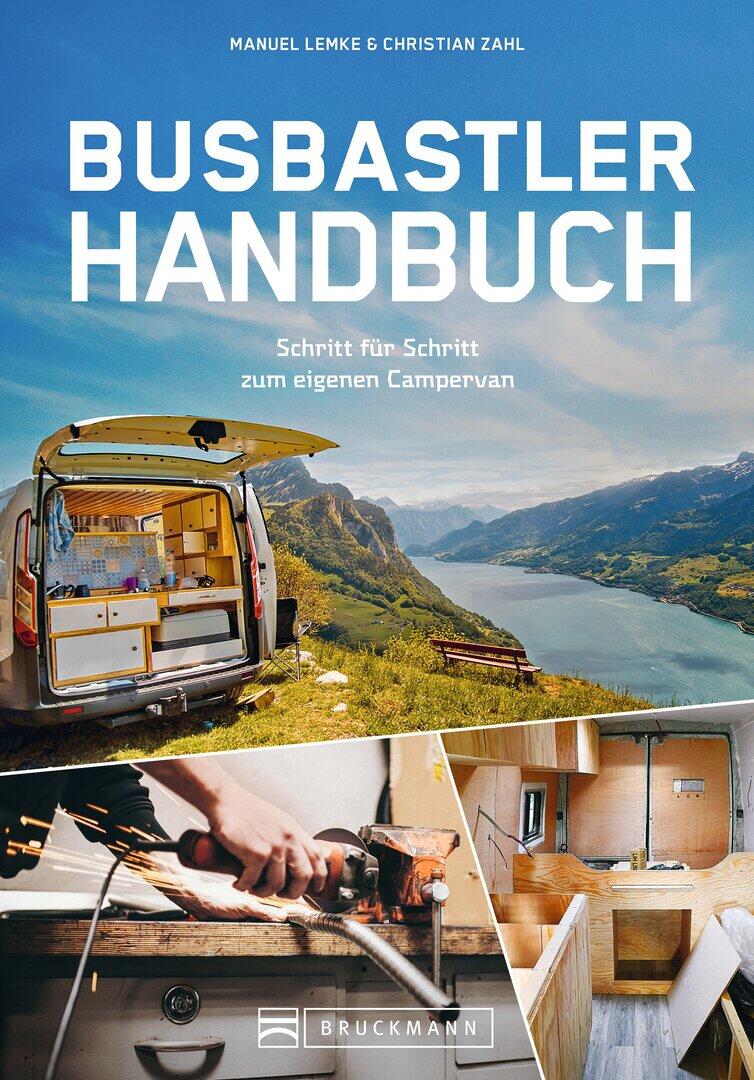 Busbastler Handbuch, Schritt für Schritt zum eigenen Campervan