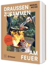 Petromax draußen zusammen am Feuer Kochbuch
