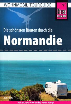 Reise Know-How Wohnmobil Tourguide - Normandie