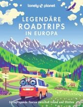 Lonely Planet Legendäre Roadtrips - Europa